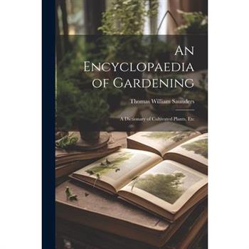 An Encyclopaedia of Gardening