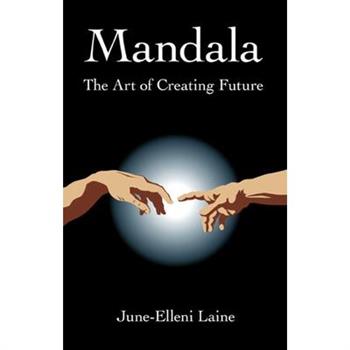Mandala, the Art of Creating Future