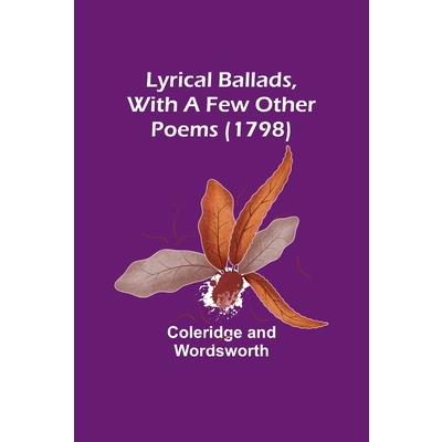 Lyrical Ballads, With a Few Other Poems (1798)