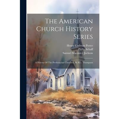 The American Church History Series