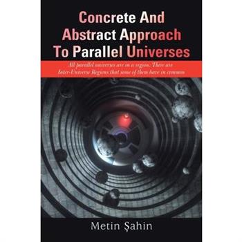 Concrete And Abstract Approach To Parallel Universes