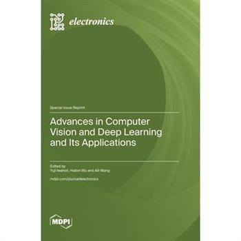 Advances in Computer Vision and Deep Learning and Its Applications