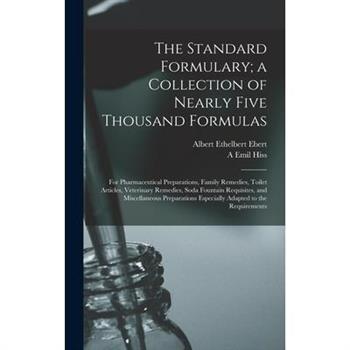 The Standard Formulary; a Collection of Nearly Five Thousand Formulas