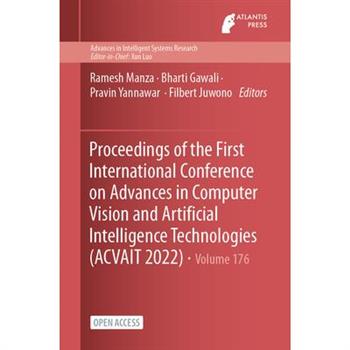 Proceedings of the First International Conference on Advances in Computer Vision and Artificial Intelligence Technologies (ACVAIT 2022)