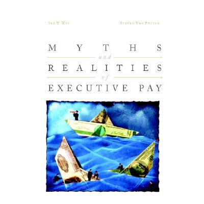 Myths and Realities in Executive Pay