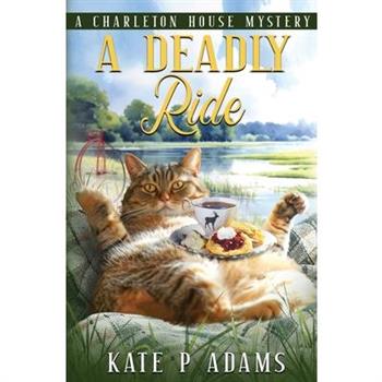 A Deadly Ride (A Charleton House Mystery Book 4)
