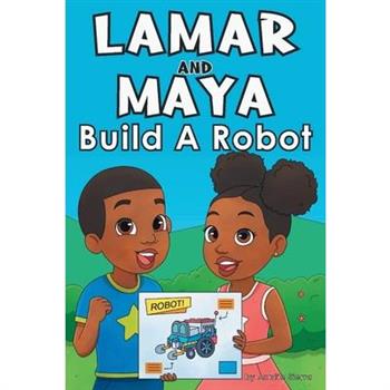Lamar and Maya Build A Robot