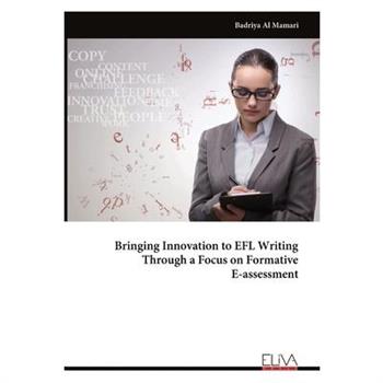 Bringing Innovation to EFL Writing Through a Focus on Formative E-assessment