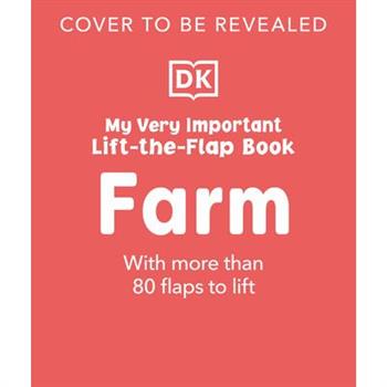 My Very Important Lift-The-Flap Book Farm