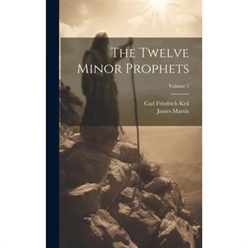 The Twelve Minor Prophets; Volume 2