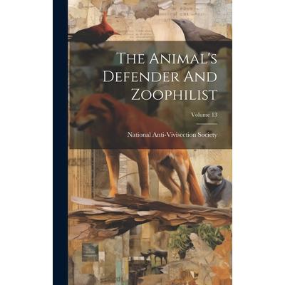 The Animal’s Defender And Zoophilist; Volume 13