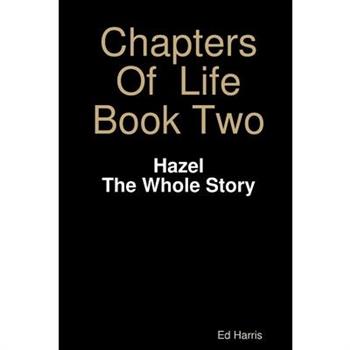 Chapters Of Life Book Two - Hazel - The whole story