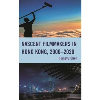 Nascent Filmmakers in Hong Kong, 2000-2020