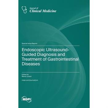 Endoscopic Ultrasound-Guided Diagnosis and Treatment of Gastrointestinal Diseases