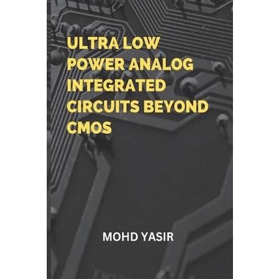 Ultra Low Power Analog Integrated Circuits Beyond CMOS