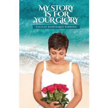 My Story Is For Your Glory