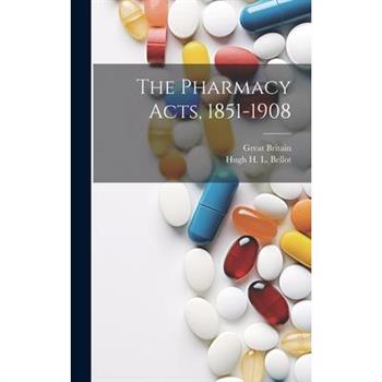 The Pharmacy Acts, 1851-1908