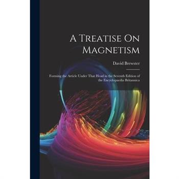 A Treatise On Magnetism