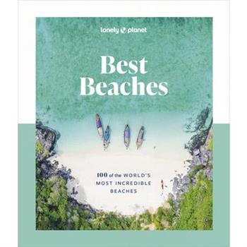 Lonely Planet Best Beaches: 100 of the World's Most Incredible Beaches 1