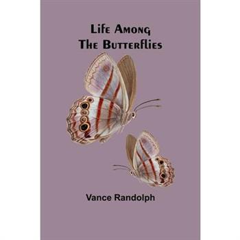 Life Among the Butterflies