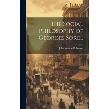 The Social Philosophy of Georges Sorel