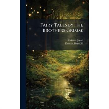Fairy Tales by the Brothers Grimm;