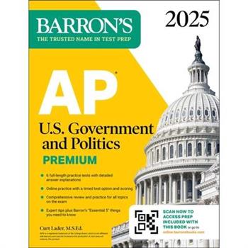 AP U.S. Government and Politics Premium, 2025: Prep Book with 6 Practice Tests ＋ Comprehensive Review ＋ Online Practice