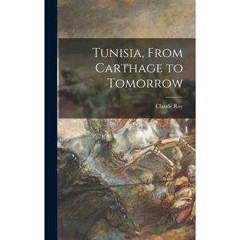 Tunisia, From Carthage to Tomorrow