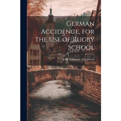 German Accidence, for the Use of Rugby School