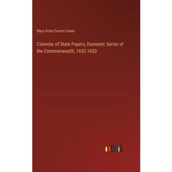 Calendar of State Papers, Domestic Series of the Commonwealth, 1652-1653