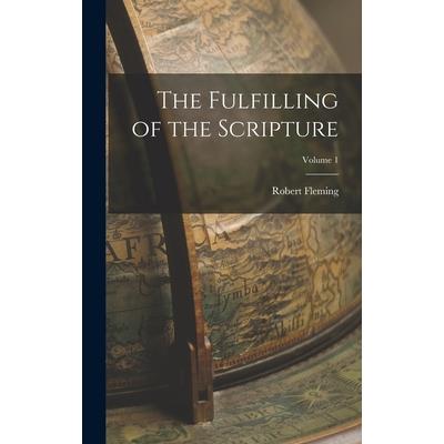 The Fulfilling of the Scripture; Volume 1