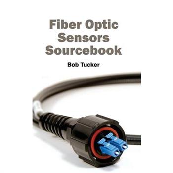 Fiber Optic Sensors Sourcebook