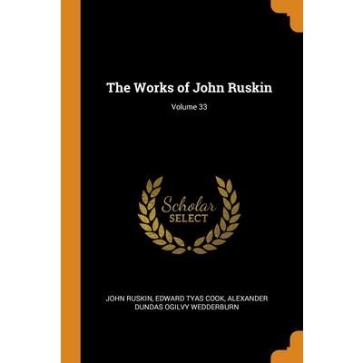 The Works of John Ruskin; Volume 33