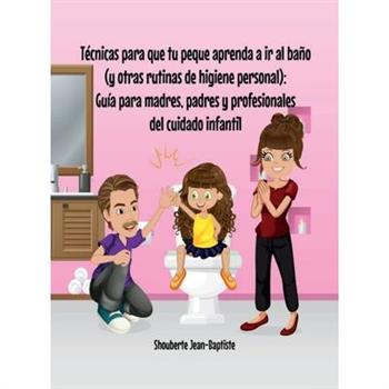 T矇cnicas para que tu peque aprenda a ir al ba簽o (Y otras rutinas de higiene personal)