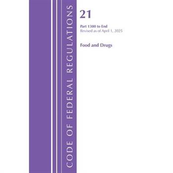 Code of Federal Regulations, Title 21 Food and Drugs 1300-End, Revised as of April 1, 2022