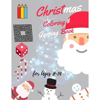 Christmas Coloring and Gaming Book for 8-14