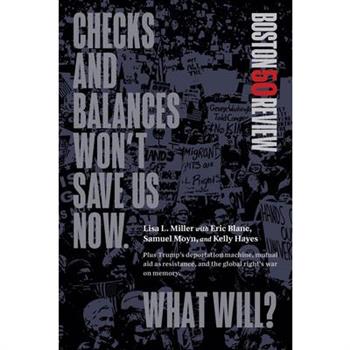 Checks and Balances Won’t Save Us Now. What Will?