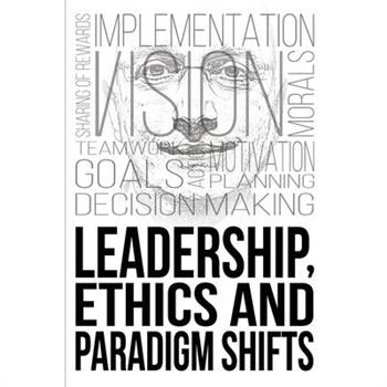 Leadership, Ethics and Paradigm Shifts