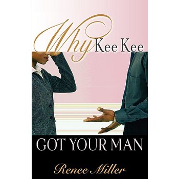 Why Kee Kee Got Your Man
