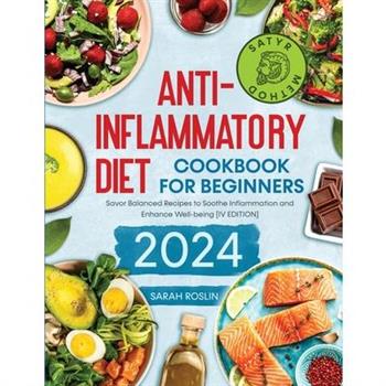 Anti - Inflammatory Diet Cookbook for Beginners