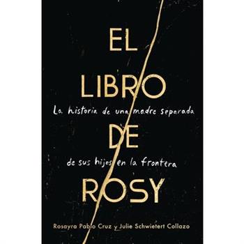 The Book of Rosy \ El Libro de Rosy (Spanish Edition)