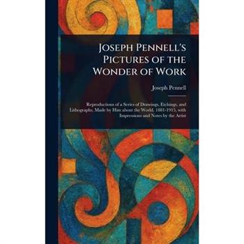 Joseph Pennell's Pictures of the Wonder of Work
