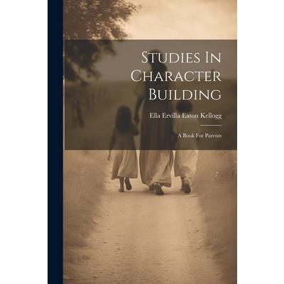 Studies In Character Building