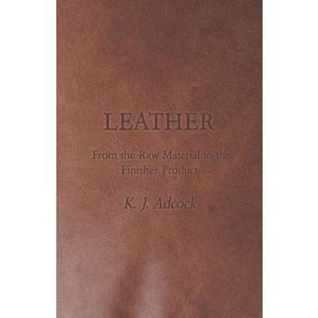 Leather - From the Raw Material to the Finisher Product
