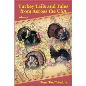 Turkey Tails and Tales from Across the USA - Volume 4