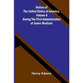 History of the United States of America, Volume 6