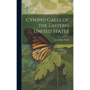 Cynipid Galls of the Eastern United States