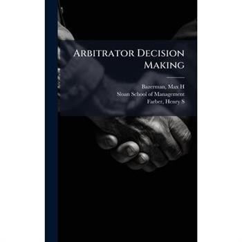 Arbitrator Decision Making