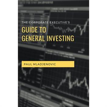 The Corporate Executive's Guide to General Investing
