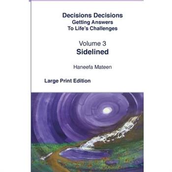 Volume 3 Sidelined Decisions Decisions Getting Answers to Life's Challenges